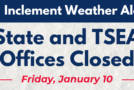 State and TSEA Offices Closed Friday (Jan 10) due to Winter Weather