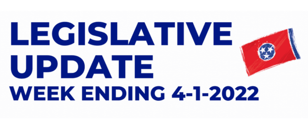 Legislative Update Week Ending 4-1-2022
