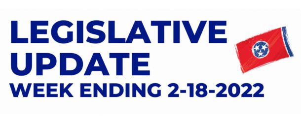 Legislative Update Week Ending 2-18-2022