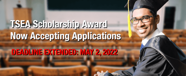 DEADLINE EXTENDED – TSEA Scholarship Award